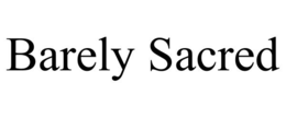 barely sacred
