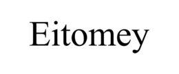 eitomey