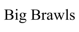 big brawls