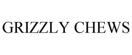 grizzly chews