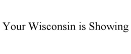 your wisconsin is showing
