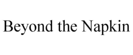 beyond the napkin