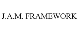 j.a.m. framework
