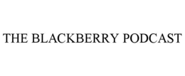 the blackberry podcast