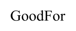goodfor