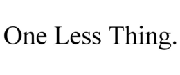 one less thing.