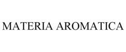 materia aromatica