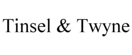 tinsel & twyne