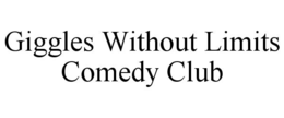 giggles without limits comedy club