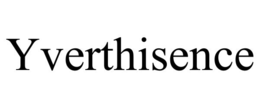 yverthisence