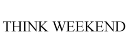 think weekend