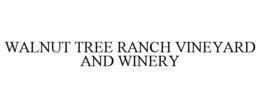 walnut tree ranch vineyard and winery