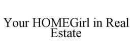 your homegirl in real estate
