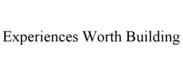 experiences worth building
