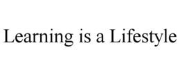 learning is a lifestyle