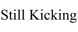 still kicking