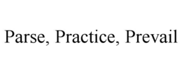 parse, practice, prevail