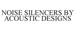 noise silencers by acoustic designs