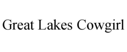 great lakes cowgirl