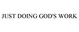 just doing god's work