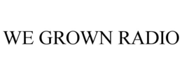 we grown radio