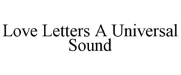 love letters a universal sound