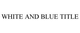 white and blue title