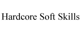 hardcore soft skills