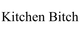 kitchen bitch