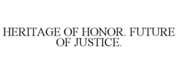 heritage of honor. future of justice.