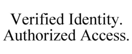 verified identity. authorized access.