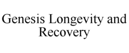 genesis longevity and recovery