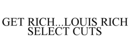 get rich...louis rich select cuts