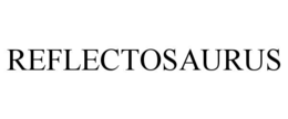 reflectosaurus