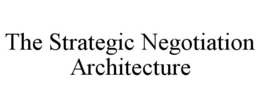 the strategic negotiation architecture