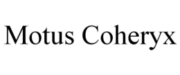 motus coheryx