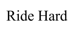 ride hard
