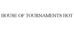 house of tournaments hot