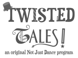 twisted tales! an original not just dance program