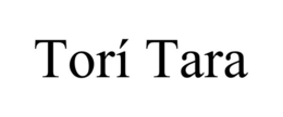 torÍ tara