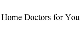 home doctors for you