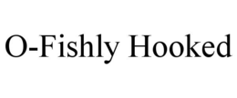 o-fishly hooked