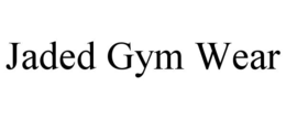 jaded gym wear