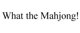 what the mahjong!