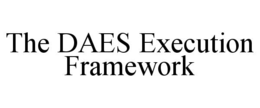 the daes execution framework