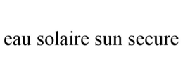 eau solaire sun secure