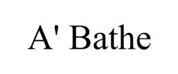 a' bathe