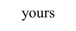 yours
