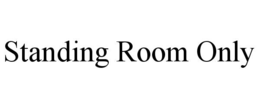 standing room only