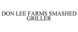 don lee farms smashed griller